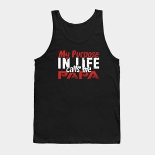 My purpose in Life Calls Me Papa Gift Tee for Men Father's day Tank Top